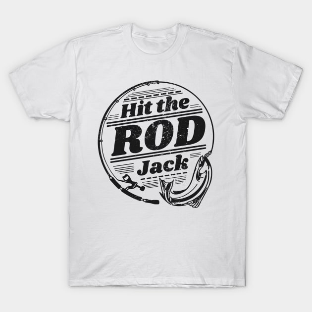 Fishing Pun - Hit the Rod Jack T-Shirt by LittleAna